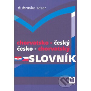 Chorvatsko-český a česko-chorvatský slovník - Dubravka Sesar