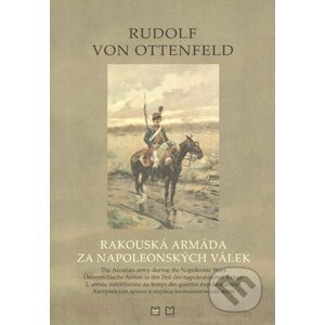 Rudolf von Ottenfeld - Rakouská armáda za napoleonských válek - Montanex