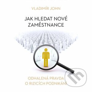 Jak hledat nové zaměstnance - Vladimír John