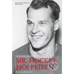 Mr. Hockey: Môj príbeh - Gordie Howe