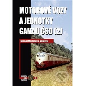 Motorové vozy a jednotky Ganz u ČSD (2) - Michal Martínek a kolektiv