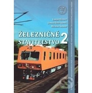 Železničné staviteľstvo 2 - Libor Ižvolt, Janka Šestáková, Michal Šmalo