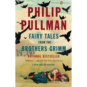 Fairy Tales from the Brothers Grimm - Philip Pullman