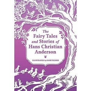 The Fairy Tales and Stories of Hans Christian Andersen - Hans Tegner