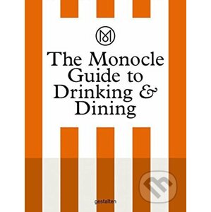 The Monocle Guide to Drinking and Dining - Gestalten Verlag