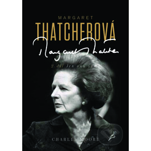 Margaret Thatcherová - 2. díl - Charles Moore