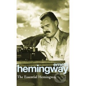The Essential Hemingway - Ernest Hemingway