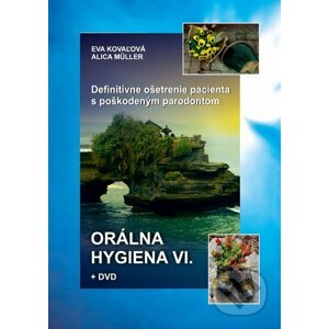 Orálna hygiena VI. - Eva Kovaľová, Alica Müller