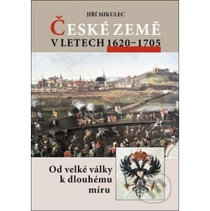 České země v letech 1620–1705 - Jiří Mikulec