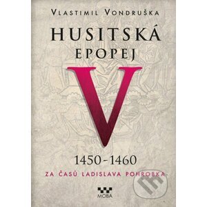 Husitská epopej V (1450 - 1460) - Vlastimil Vondruška
