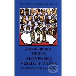 Dejiny Slovenska veselo i vážne - Anton Hrnko, Milan Stano (ilustrácie)