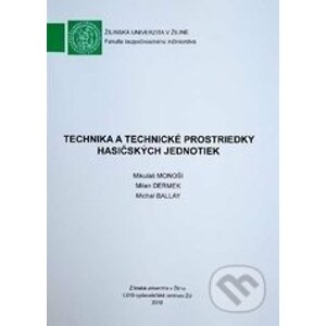 Technika a technické prostriedky hasičských jednotiek - Mikuláš Monoši, Milan Dermek, Michal Ballay