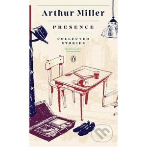 Presence - Arthur Miller