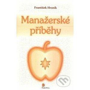 Manažerské příběhy - František Hroník