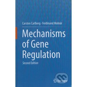 Mechanisms of Gene Regulation - Carsten Carlberg, Ferdinand Molnár