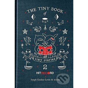 The Tiny Book of Tiny Stories (Volume 2) - Joseph Gordon-Levitt
