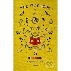 The Tiny Book of Tiny Stories (Volume 3) - Joseph Gordon-Levitt