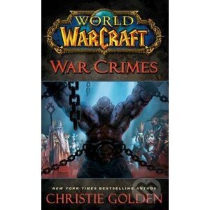 World of Warcraft: War Crimes - Christie Golden