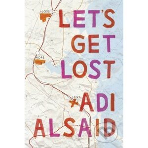 Let's Get Lost - Adi Alsaid