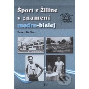 Šport v Žiline v znamení modro-bielej - Peter Bučka