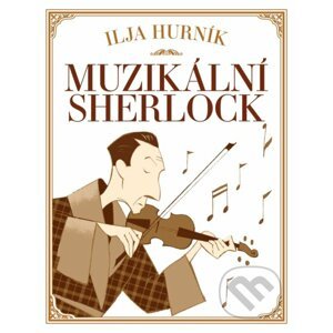 Muzikální Sherlock - Ilja Hurník