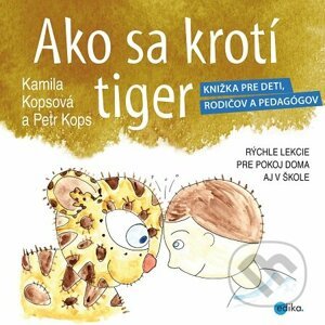 Ako sa krotí tiger - Kamila Kopsová, Petr Kops