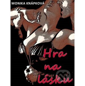 Hra na lásku - Monika Knápková