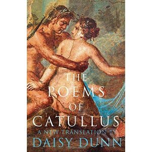 The Poems Of Catullus - Daisy Dunn, Caius Valerius Catullus