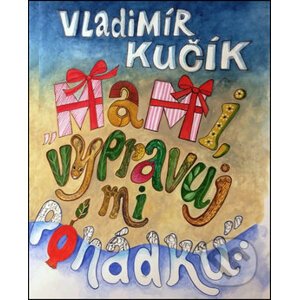 Mami, vypravuj mi pohádku - Vladimír Kučík
