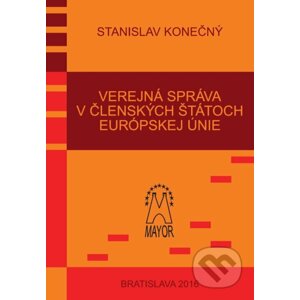 Verejná správa v členských štátoch Európskej únie - Stanislav Konečný