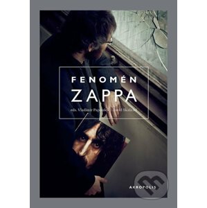 Fenomén Zappa - Vladimír Papoušek, David Skalický