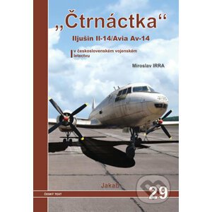 Čtrnáctka Iljušin Il-14/Avia Av-14 v československém vojenském letectvu - Miroslav Irra