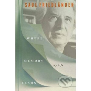 When Memory Comes: The Later Years - Saul Friedländer