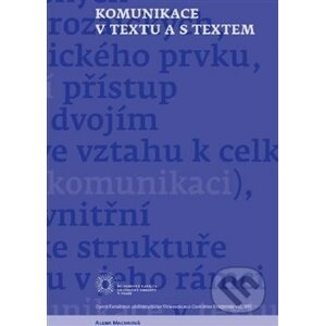 Komunikace v textu a s textem - Alena Macurová