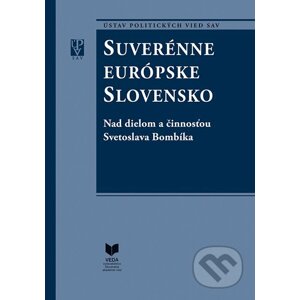 Suverénne európske Slovensko - Štefan Šebesta, Viliam Roth (editor)