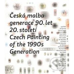 Česká malba generace 90.let 20.století / Czech Paiting of the 1990s Generation - Mediagate