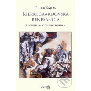 Kierkegaardovská renesancia - Peter Šajda