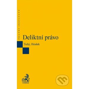 Deliktní právo - Luboš Tichý, Jiří Hrádek
