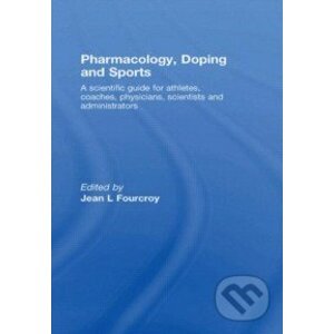 Pharmacology, Doping and Sports - Jean Fourcroy