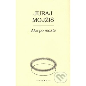 Ako po masle - Juraj Mojžiš