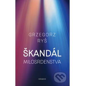 Škandál milosrdenstva - Grzegorz Ryś