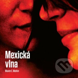 Mexická vlna - Maxim E. Matkin