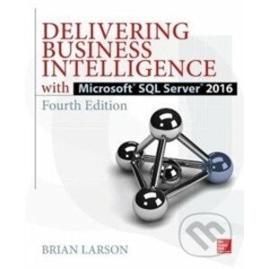 Delivering Business Intelligence with Microsoft SQL Server 2016 - Brian Larson
