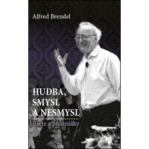 Hudba, smysl a nesmysl - Alfred Brendel