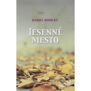 Jesenné mesto - Daniel Bodický
