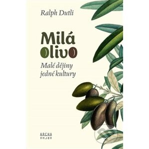 Milá Olivo - Ralph Dutli