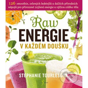 Raw energie v každém doušku - Stephanie Tourles