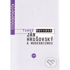 Ján Hrušovský a modernizmus - Tomáš Horváth