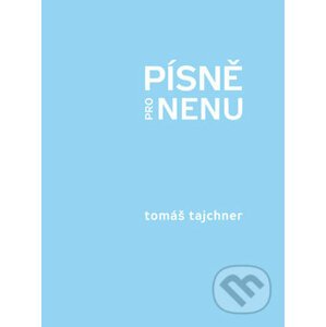 Písně pro Nenu - Tomáš Tajchner