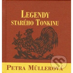 Legendy starého Tonkinu - Petra Müllerová